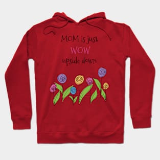 MOM is just WOW upside down quote Hoodie